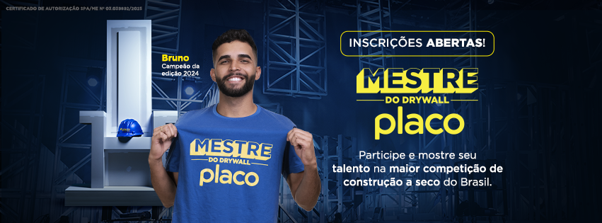 Placo abre inscrições para nova temporada do reality show Mestre do Drywall